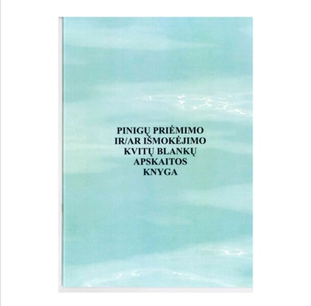 Pinigų priėmimo ir /ar išmokėjimo kvitų blankų apskaitos knyga